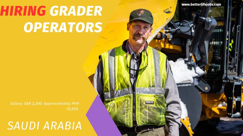 Grader Operators needed now in Saudi